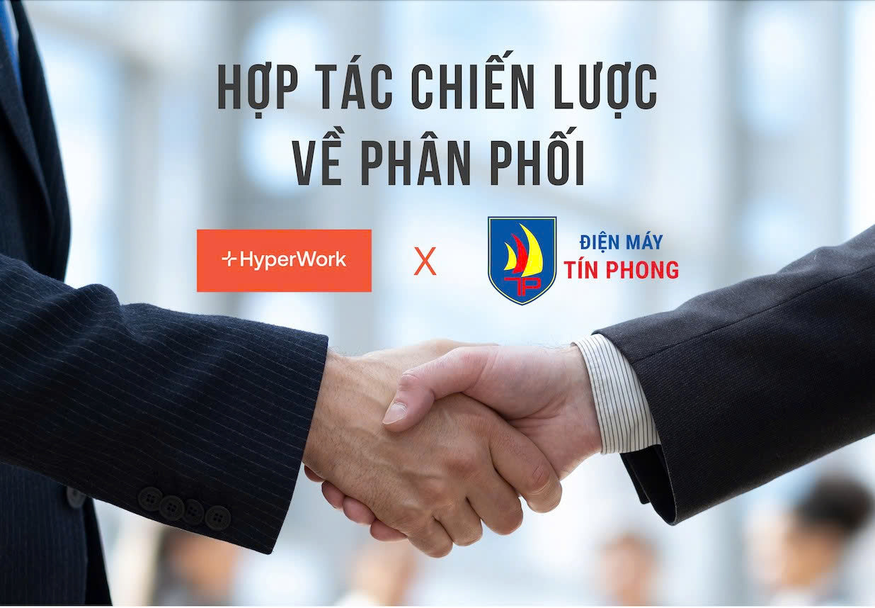 HyperWork ký kết hợp tác cùng Nhà Phân Phối Điện Máy Tín Phong